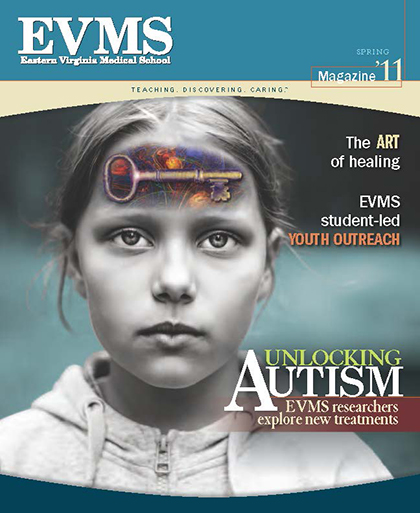 EVMS Magazine - Spring 2011 - Unlocking Autism