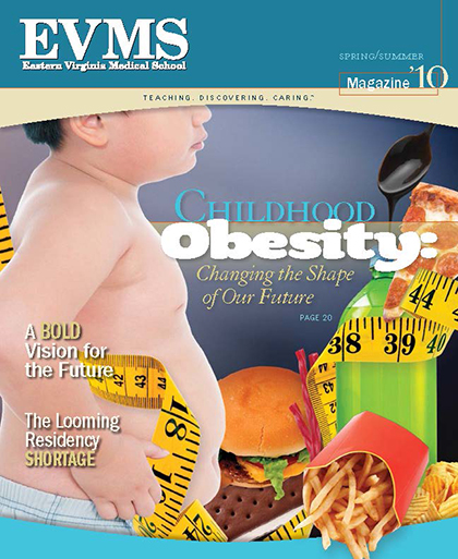 EVMS Magazine - Spring/Summer 2010 - Childhood Obesity