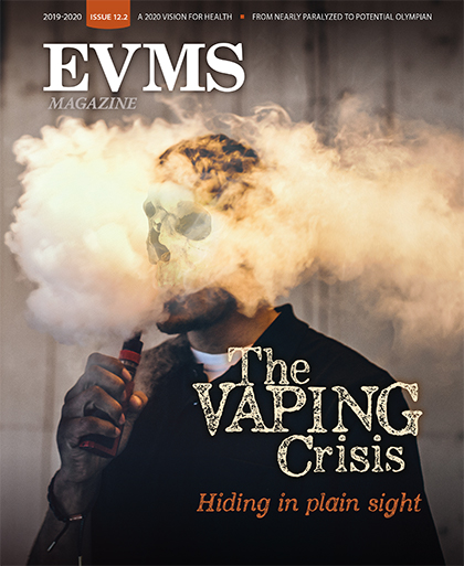 EVMS Magazine - 12.2 - 2019/2020 - The Vaping Crisis