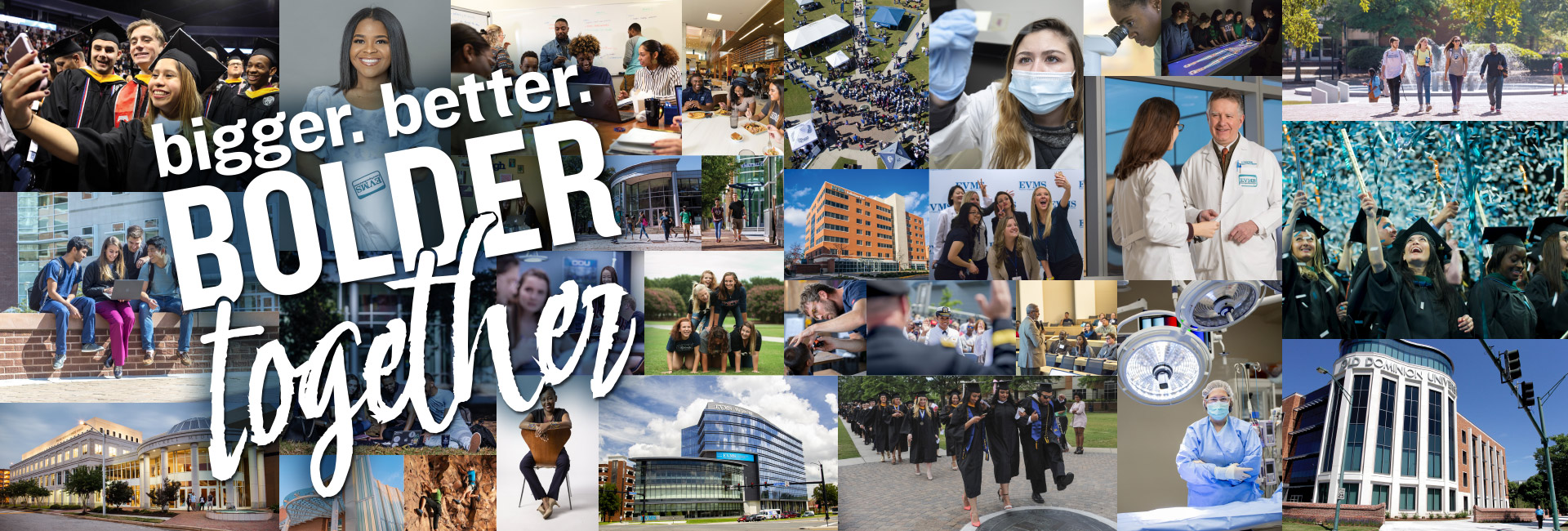 Bigger. Better. Bolder Together. Logo with photo collage of campus life